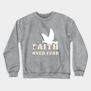 Faith over fear , Crewneck Sweatshirt